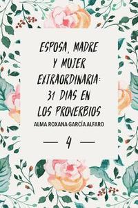 bokomslag Esposa, Madre y Mujer Extraordinaria: 31 Dias en los Proverbios.