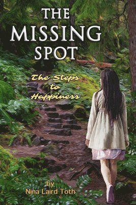 Nina L. Laird/Toth - The Missing Spot: "The Keys To Happiness", Häftad