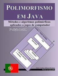 bokomslag Polimorfismo em Java: Métodos e algoritmos polimórficos aplicados a jogos de computador