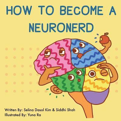 Siddhi Shah - How to Become a NeuroNerd, Häftad