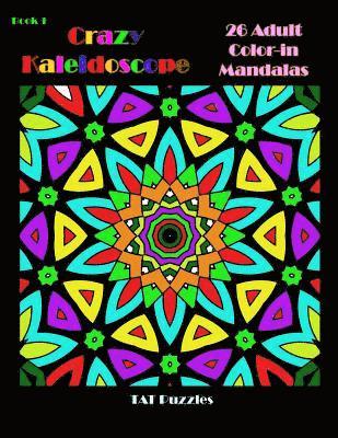 bokomslag Crazy Kaleidoscope - 26 Adult Color-in Mandalas