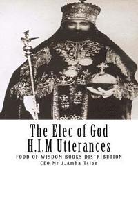 bokomslag The Elec of God H.I.M Utterances