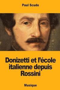 bokomslag Donizetti et l'école italienne depuis Rossini