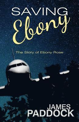 James Robert - Saving Ebony: The Story of Ebony Rose, Häftad