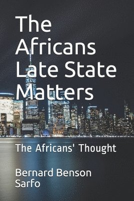 The Africans Late State Matters: The Africans' Thought 1