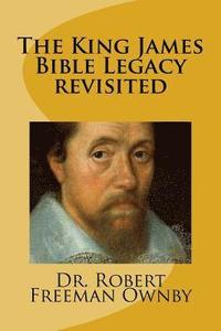 bokomslag The King James Bible Legacy revisited