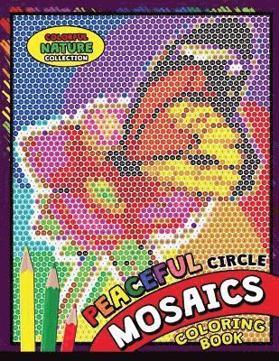 Kodomo Publishing - Peaceful Circle Mosaics Coloring Book: Colorful Nature Flowers and Animals Coloring Pages Color by Number Puzzle (Coloring Books for Grown-Ups), Häftad