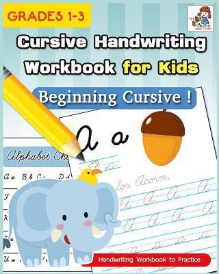 bokomslag Cursive Handwriting Workbook for Kids: Cursive Writing Practice Book, Alphabet Cursive Tracing Book (Beginning Cursive and Grades 1-3)