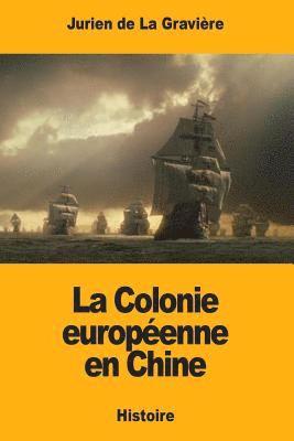 Jurien de la Gravière - La Colonie européenne en Chine, Häftad