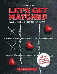 bokomslag Let's Get Matched, Not Just Addicted to Love: Let's Get Matched