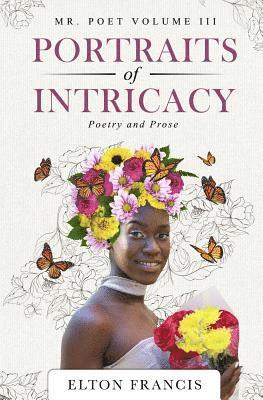 bokomslag Portraits of Intricacy: Poetry & Prose