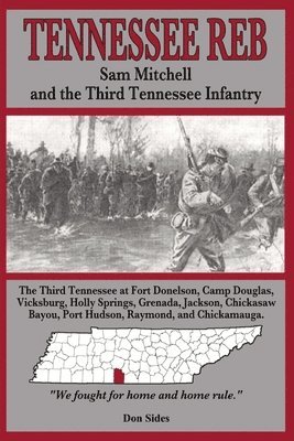 bokomslag Tennessee Reb: Sam Mitchell and the Third Tennessee Infantry