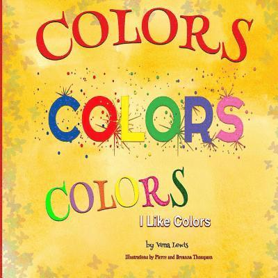 Colors Colors Colors: I Like Colors 1