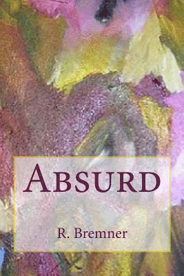 R. Bremner - Absurd, Häftad