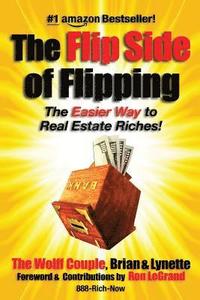 bokomslag The Flip Side Of Flipping: The Easier Way To Real Estate Riches