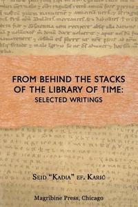 bokomslag From Behind the Stacks Of The Library of Time: : Selected Writings