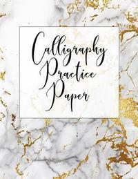 bokomslag Calligraphy Practice Paper: Calligraphy Practice Book: Slanted Grid Calligraphy Paper for Beginners and Experts; Pointed Pen or Brush Pen Letterin