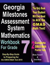bokomslag Georgia Milestones Assessment System Mathematics Workbook For Grade 7: Step-By-Step Guide to Preparing for the GMAS Math Test 2019