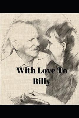 With Love to Billy: Learning to Live with Alzheimer's Dementia 1