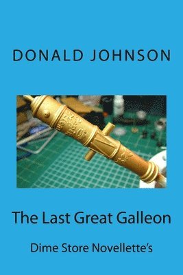 The Last Great Galleon: Dime Store Novellette's 1