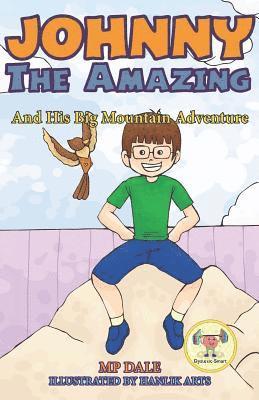 bokomslag Johnny the Amazing and His Big Mountain Adventure: (Dyslexia-Smart)