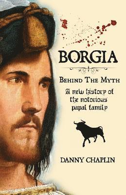 bokomslag BORGIA, Behind The Myth