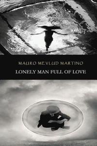 bokomslag Lonely Man Full of Love