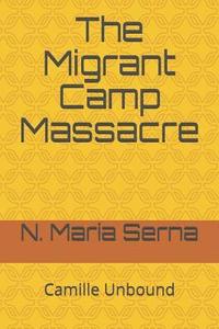 bokomslag The Migrant Camp Massacre