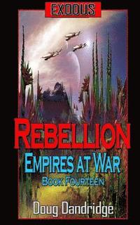 bokomslag Exodus: Empires at War: Book 14: Rebellion.