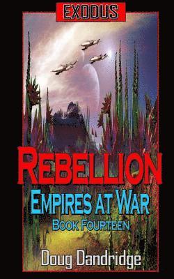 Exodus: Empires at War: Book 14: Rebellion. 1