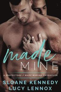 bokomslag Made Mine: A Protectors / Made Marian Crossover Novel