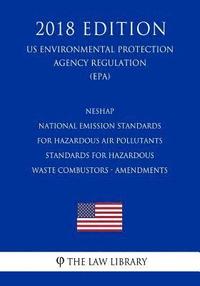 bokomslag Neshap - National Emission Standards for Hazardous Air Pollutants - Standards for Hazardous Waste Combustors - Amendments (Us Environmental Protection