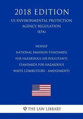 bokomslag Neshap - National Emission Standards for Hazardous Air Pollutants - Standards for Hazardous Waste Combustors - Amendments (Us Environmental Protection