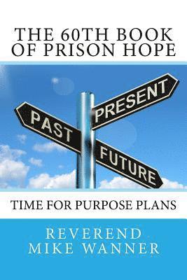 The 60th Book of Prison Hope: Time for Purpose Plans 1