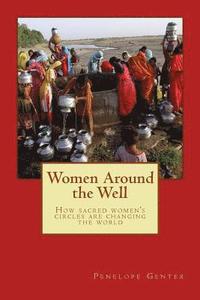 bokomslag Women Around the Well: How Sacred Women's Circles Are Changing the World