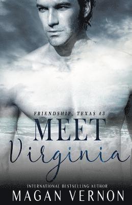 Meet Virginia: Friendship, Texas #3 1