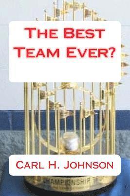 Carl H. Johnson - The Best Team Ever?, Häftad