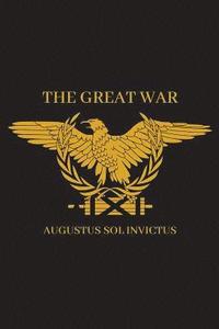 bokomslag The Great War: Speeches & Broadcasts from the Invictus for Senate Campaign