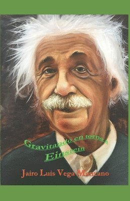 bokomslag Gravitando En Torno a Einstein: Pero Sólo Relativamente