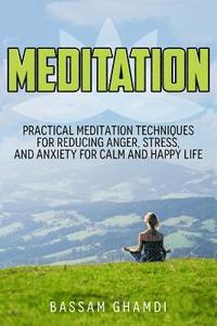 bokomslag Meditation: Practical Meditation Techniques for Reducing Anger, Stress, and Anxi: (Yoga, Mindfullness, Meditation for Beginners, .