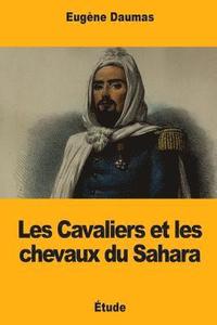 bokomslag Les Cavaliers et les chevaux du Sahara