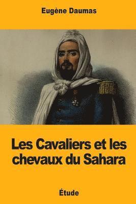 Eugène Daumas - Les Cavaliers et les chevaux du Sahara, Häftad. Tillgänglighet: Lägg i varukorg