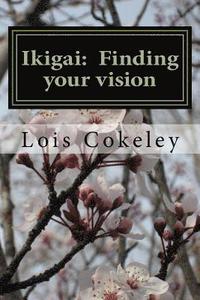 bokomslag Ikigai: Finding your vision