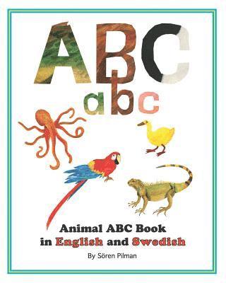 Animal ABC book in English and Swedish: An ABC book with pictures of animals and words in English and Swedish 1