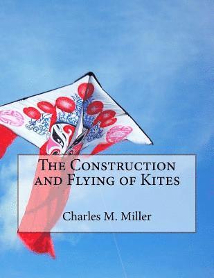 The Construction and Flying of Kites 1