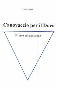 bokomslag Canovaccio per il Duca: Un eroe misconosciuto