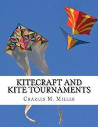 bokomslag Kitecraft and Kite Tournaments: A Guide to Kite Making and Flying Kites