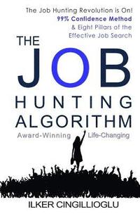 bokomslag The Job Hunting Algorithm: 99% Confidence Method and 8 Pillars of the Effective Job Search