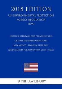 bokomslag NM031.030 Approvals and Promulgations of State Implementation Plans - New Mexico - Regional Haze Rule Requirements for Mandatory Class I Areas (US Env
