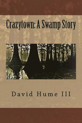 bokomslag Crazytown: A Swamp Story